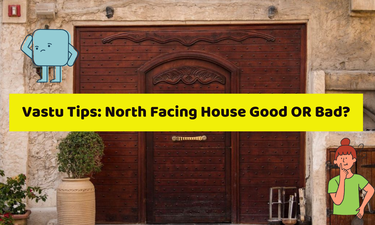 North Facing Vastu House Good Or Bad?